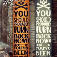 Turn Back Now Stencil