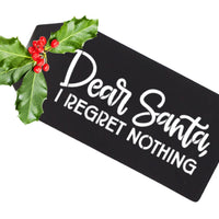 Dear Santa - I Regret Nothing Stencil
