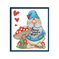 Always Believe in Magic! Gnome By Sharon Cook