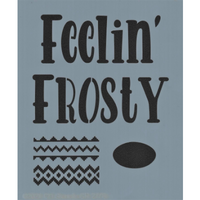 Feelin' Frosty Stencil