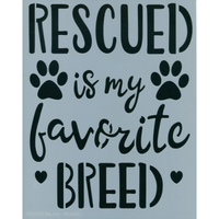 Rescue Is My Favorite Breed Stencil