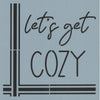 Let's Get Cozy Stencil