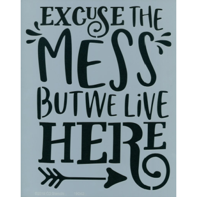 Excuse the Mess Stencil
