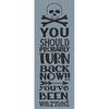 Turn Back Now Stencil