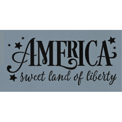 America - Sweet Land of Liberty Stencil