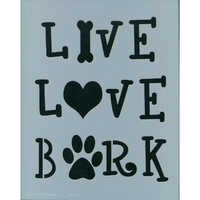 Live, Love, Bark Stencil
