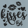 Kisses 5¢ Stencil