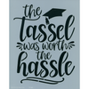 The Tassel is Worth the Hassle