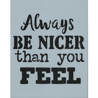 Always Be Nice Stencil