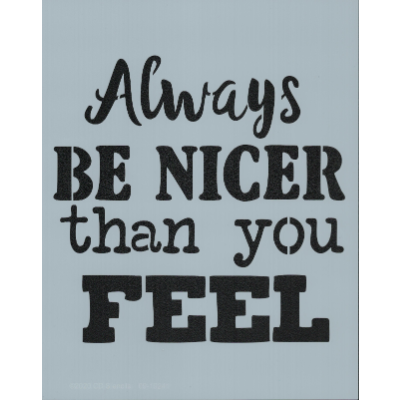 Always Be Nice Stencil