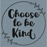 Choose to Be Kind Stencil