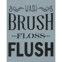 Wash Brush Floss Flush Stencil