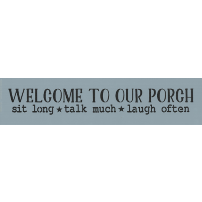 Welcome to Our Porch Stencil