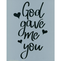 God Gave Me You Stencil