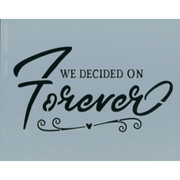 We Decided on Forever Stencil
