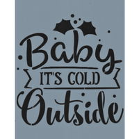Baby It's Cold Outside Stencil