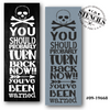 Turn Back Now Stencil