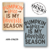Pumpkin Spice is My Favorite Season Stencil