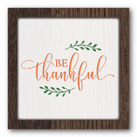 Mini Signs: Be Thankful