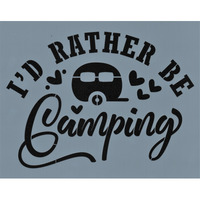 I'd Rather Be Camping Stencil