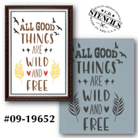 All Good Things Are Wild and Free Stencil