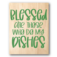Blessed are Those Who Do My Dishes Stencil