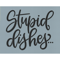Stupid Dishes Stencil