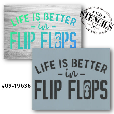 Life is Better in Flip Flops Stencil