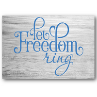 Let Freedom Ring 7x9 Stencil