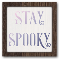 Mini Signs: Stay Spooky