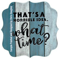 Horrible Idea Stencil